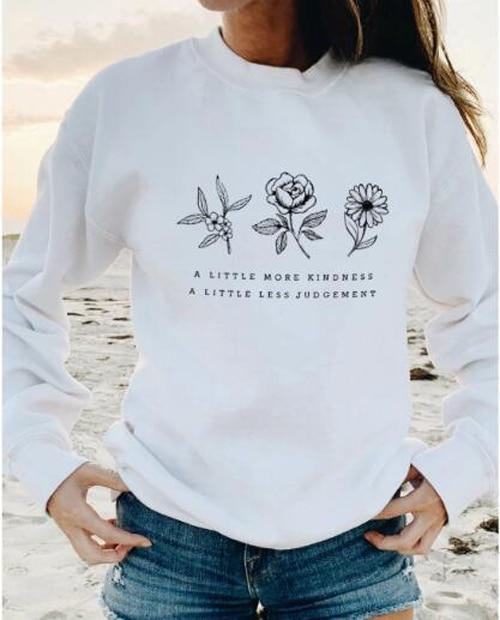 a little more kindness a little less judgement Sweatshirt Casual Graphic Flower Save the Plant Cotton Hoodies Gift Jumper Tops