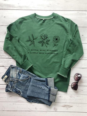 a little more kindness a little less judgement Sweatshirt Casual Graphic Flower Save the Plant Cotton Hoodies Gift Jumper Tops