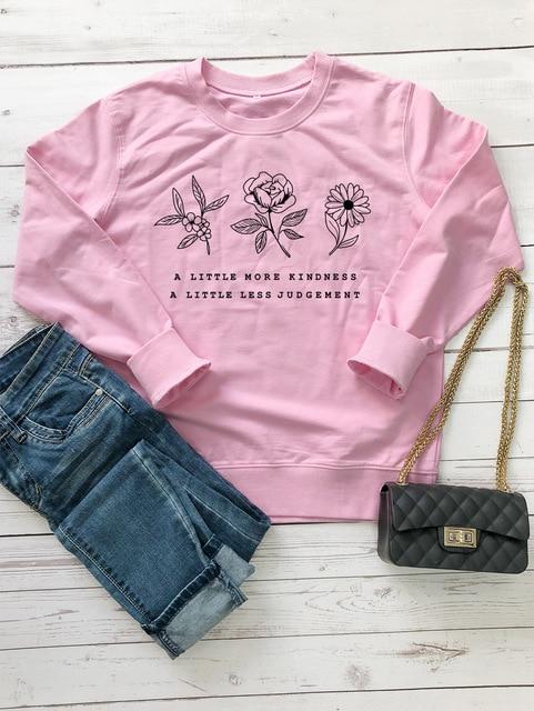 a little more kindness a little less judgement Sweatshirt Casual Graphic Flower Save the Plant Cotton Hoodies Gift Jumper Tops