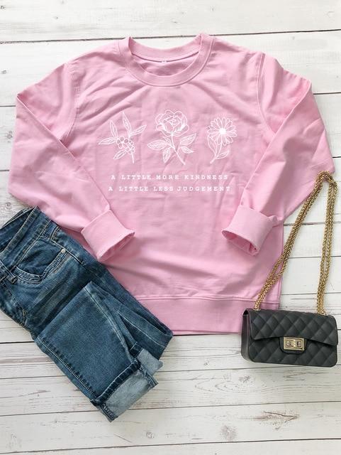 a little more kindness a little less judgement Sweatshirt Casual Graphic Flower Save the Plant Cotton Hoodies Gift Jumper Tops